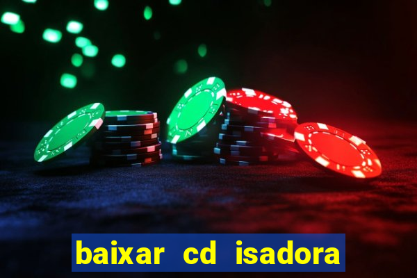 baixar cd isadora pompeo - processo